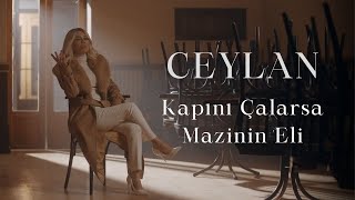 Ceylan Kapını Çalarsa Mazinin Eli İç Benim İçin 