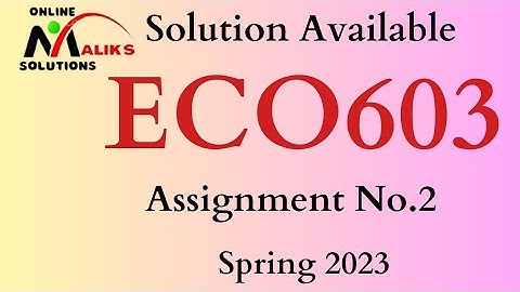 Eco603 Assignment  2 Spring 2023 | International Economics | Eco603  | eco 603   Whatsap:03105116735