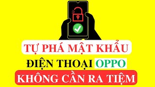 Hướng dẫn cách mở khóa mật khẩu màn hình điện thoại oppo bằng tay không screenshot 4