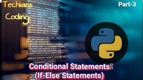 If-Else Conditional Statement in Python!!! Part-3
