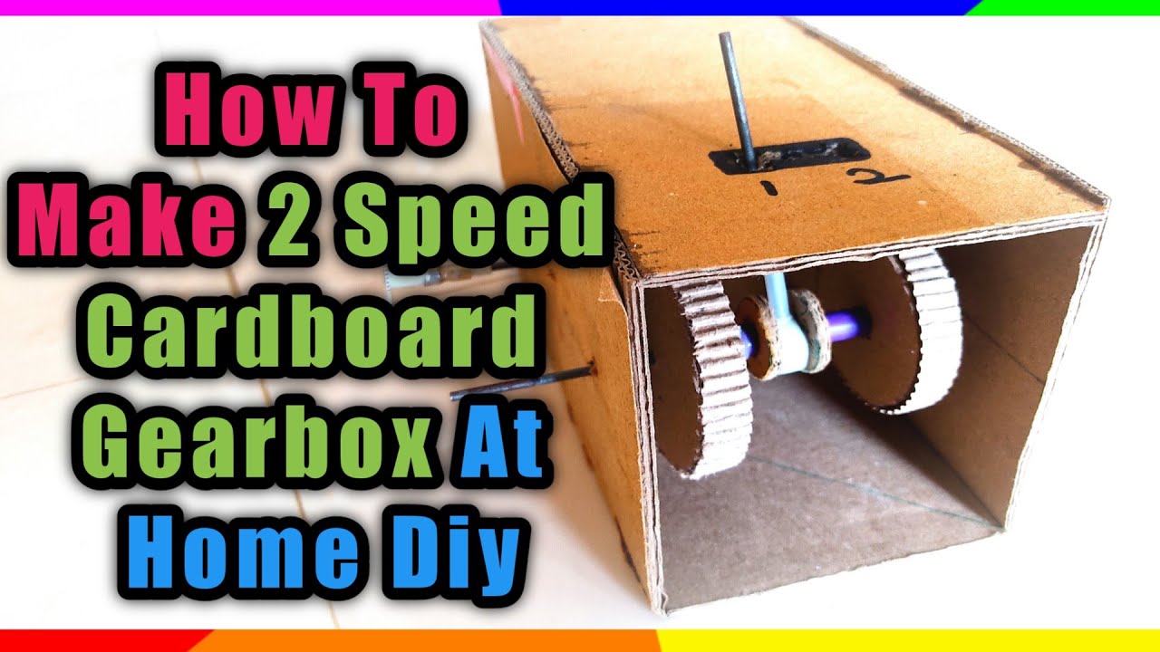 How to make diy 2 speed gearbox diy 2 speed gearbox from cardboard