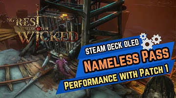 No Rest for the Wicked Steam Deck OLED Nameless Pass Performance Review with Patch 1