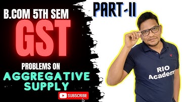 B.Com 5th Semester NEP | GST | Aggregate supply | part -2