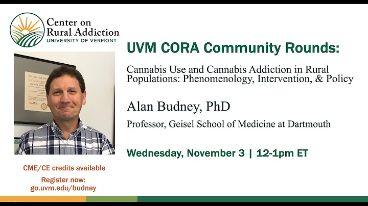 UVM CORA Community Rounds:Cannabis Use and Cannabi...