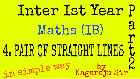 Inter Ist year MathsIB PAIR OF STRIGHT LINES part2 by NAGARAJU Sir/Long qns/