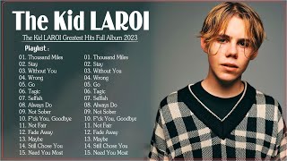 The Kid LAROI Greatest Hits Playlist 2023 || The Kid LAROI New Songs - Stay, Love Again