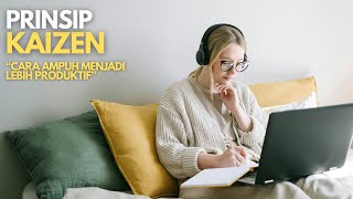 Cara Melawan Rasa Malas dan Jadi Produktif Dengan Prinsip Kaizen