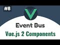 #8 - Event Bus & Communication between components | Vue 2 Components, Beginners tutorial