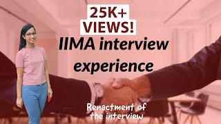 My IIM Ahmedabad Interview Experience: Reenactment of Actual Interview - from IIMA Alum