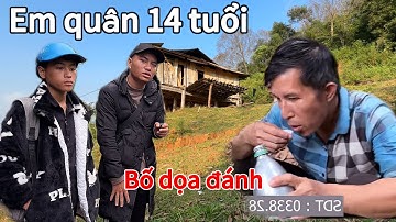 NÓNG.!EM QUÂN 14 TUỔI SỐNG CÔ ĐƠN TRONG RỪNG BỊ BỐ DỌA ĐÁNH .LIÊN TỤC TRONG TÌNH TRẠNG  NGHIỆN NGẬP