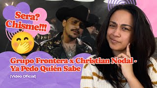 Grupo Frontera x Christian Nodal - Ya Pedo Quién Sabe (Video Oficial) ▷ Reacción !!!