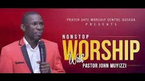 Pr JOHN MUYIZZI - Non stop Worship 2021