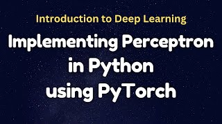 Perceptron Implementation in Python using PyTorch شرح