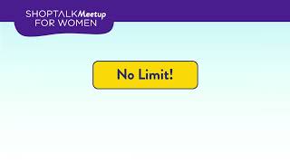 Shoptalk Meetup For Women: Step 2