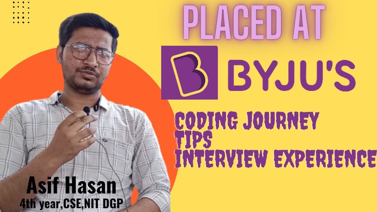 BYJU'S PLACEMENT || NIT DURGAPUR || Asif Hasan #codinginterviews #placement#byjus#youtube