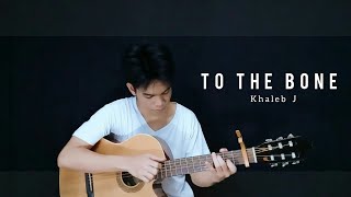 To The Bone - Kaleb J (fingerstyle guitar cover)free tabs