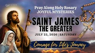 Joyful Mysteries Rosary 🙏🏼 Pray Along | Saint James the Greater ✨ Saturday JULY 25, 2026