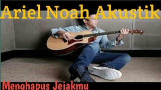 Ariel Noah Akustik - Menghapus Jejakmu