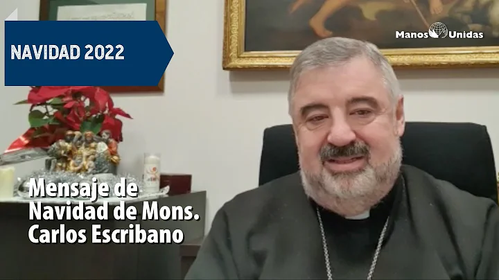 Mensaje de Navidad de Mons. Carlos Escribano 2022