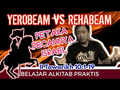 Yerobeam vs Rehabeam; PETAKA PECAHNYA ISRAEL. Belajar Alkitab Praktis II Taw. 10:1-19