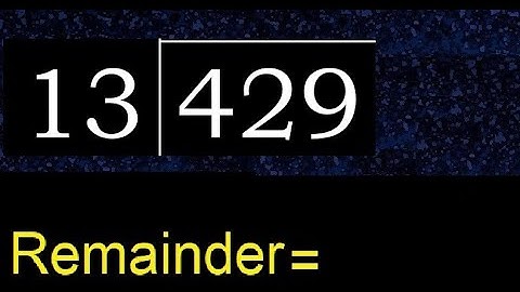 Divide 429 by 13 , remainder  . Division with 2 Digit Divisors . How to do