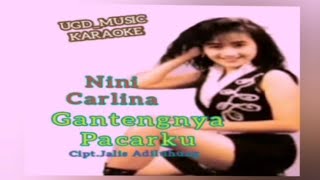 NINI CARLINA - GANTENGNYA PACARKU | Karaoke Tanpa Vokal