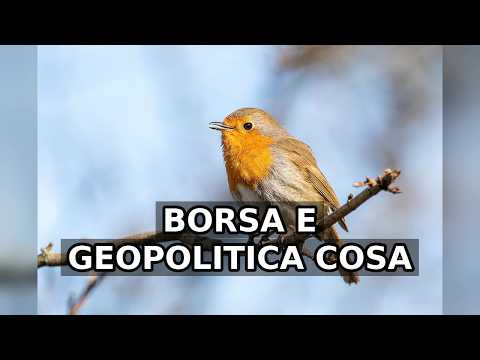 Video Borsa e Geopolitica: Cosa succede nel mondo oggi