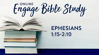 Engage Bible Study | Ephesians 1:15-2:10 | November 2, 2020