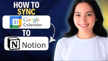 How To Sync Google Calendar With Notion 2025 (Step by Step)