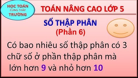 Có bao nhiêu số thập phân có mẫu là 100 năm 2024