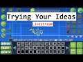 Trying Your Ideas LIVE