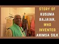 The story of Kusuma Rajaiah, who invented Ahimsa Silk (non-violent silk)