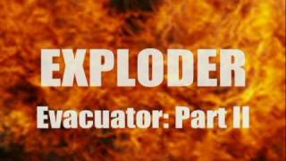 Exploder - Evacuator: Part II