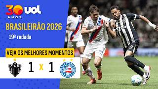 ATLÉTICO-MG 1 X 1 BAHIA | MELHORES MOMENTOS | BRASILEIRÃO 2026