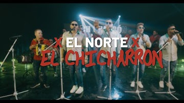 EL CHICHARRON (video oficial) - EL NORTE