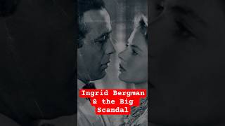 Ingrid Bergman Scandal: The Affair That Nearly Destroyed a Hollywood Legend