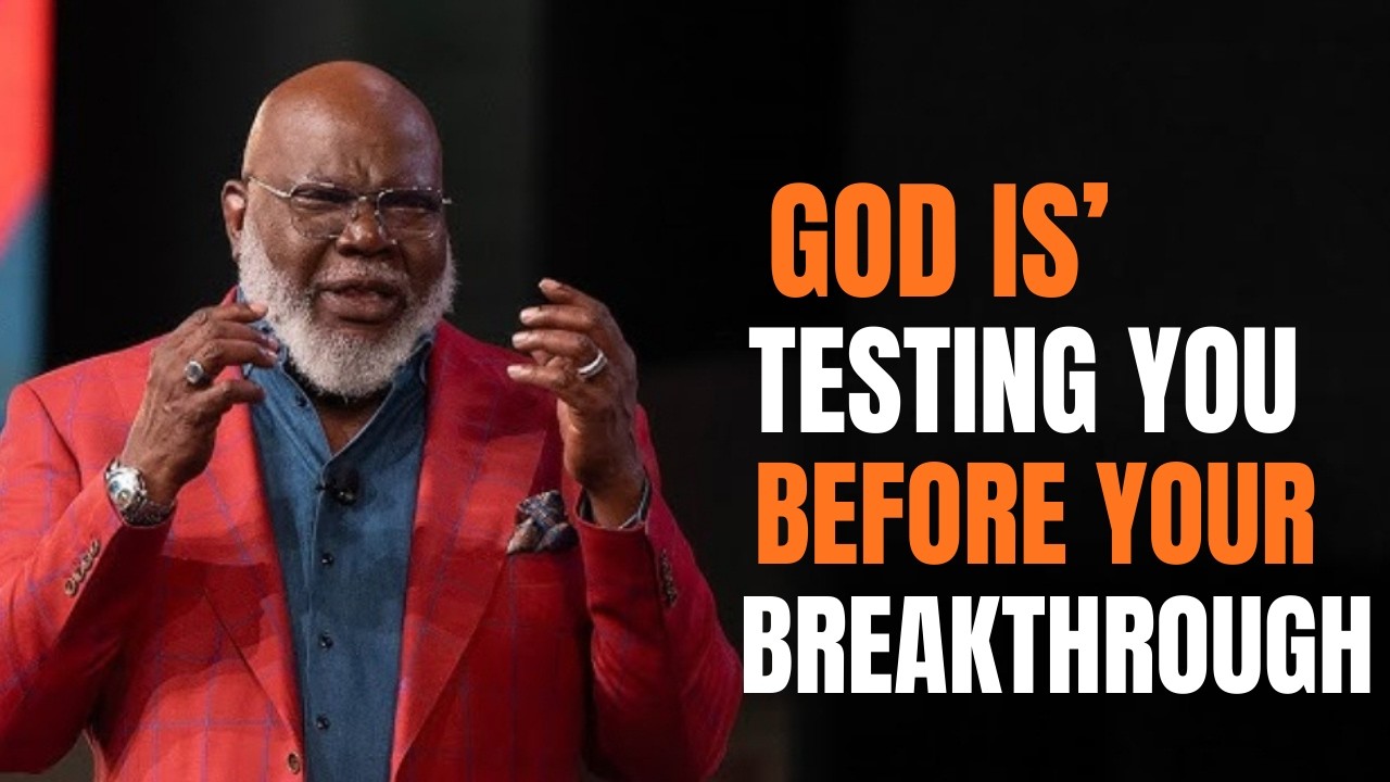 God Is Testing You Before Your Breakthrough | TD Jakes Motivational Speech