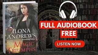 Magic Triumphs by Ilona Andrews [ Full Audiobook Free ]