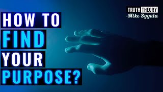 How To Find Your Purpose?