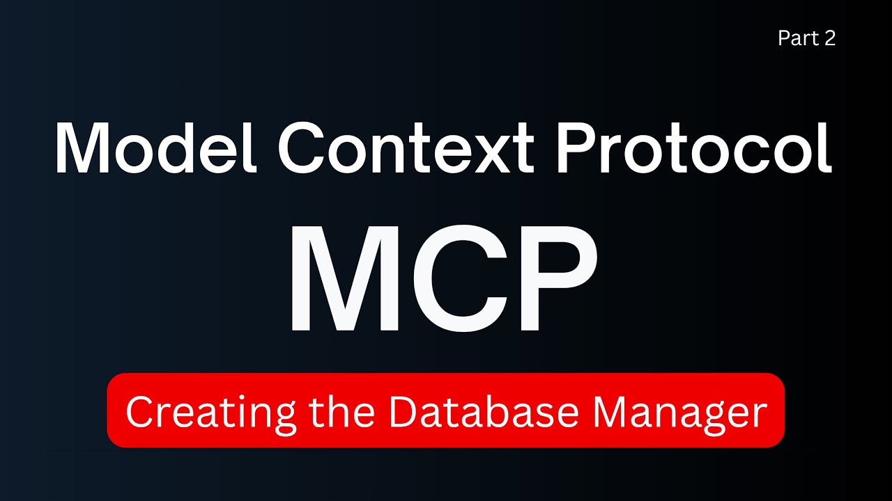 80. Model Context Protocol (MCP) Part 2: Creating the Database Manager ...
