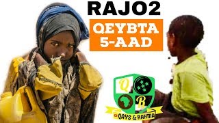 QISO XANUUN BADAN: RAJO2 QEYBTA 5-AAD || RAJANIMO AGOON NIMO KU DARSO WA DHIBATA WEYN. QISO XANUUN BADAN: RAJO2 QEYBTA 5-AAD || RAJANIMO AGOON NIMO KU DARSO WA DHIBATA WEYN.