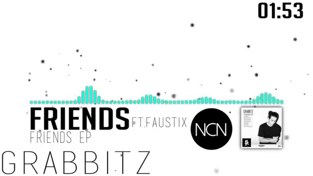 [Trap]Grabbitz (Ft. Faustix) - Friends