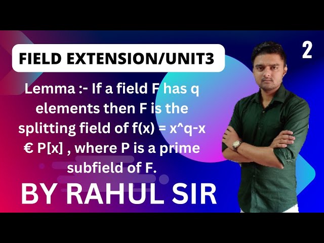 Field extension unit 3 /class2 /mdu /kuk/jju/msc mathematics seconed sem