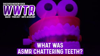 What was ASMR Chattering Teeth?