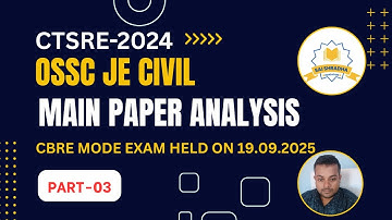 CTSRE-2024 Main Paper Analysis PART-03 || OSSC JE (CIVIL) MAIN EXAMS || CTSRE-2025/26