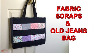 UPCYCLE FABRIC SCRAPS & OLD JEANS BAG | RECYCLE OLD JEANS INTO BAGS | PATCHWORK BAG TUTORIAL