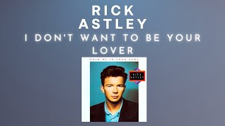 Rick Astley - I Don&#39;t Want To Be Your Lover (Audio)