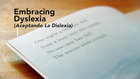 Embracing Dyslexia (Aceptando La Dislexia)