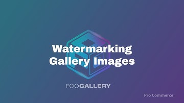 How to add watermarking to images with FooGallery Pro Commerce