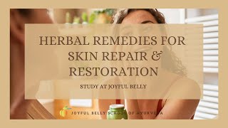 Herbs for Skin Restoration &amp; Repair - Ayurveda Perspectives